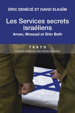 Les services secrets israéliens, Aman, Mossad et Shin Beth