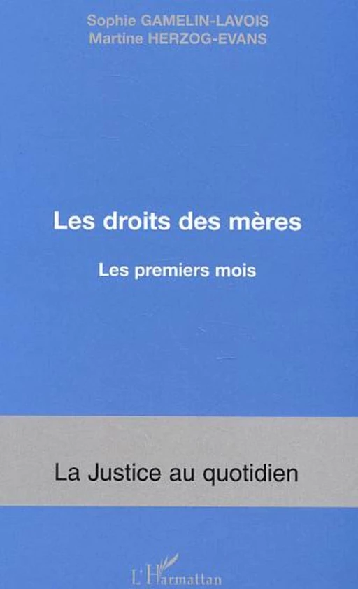 Les droits des mères - Martine Herzog-Evans, Sophie Gamelin-Lavois - Editions L'Harmattan