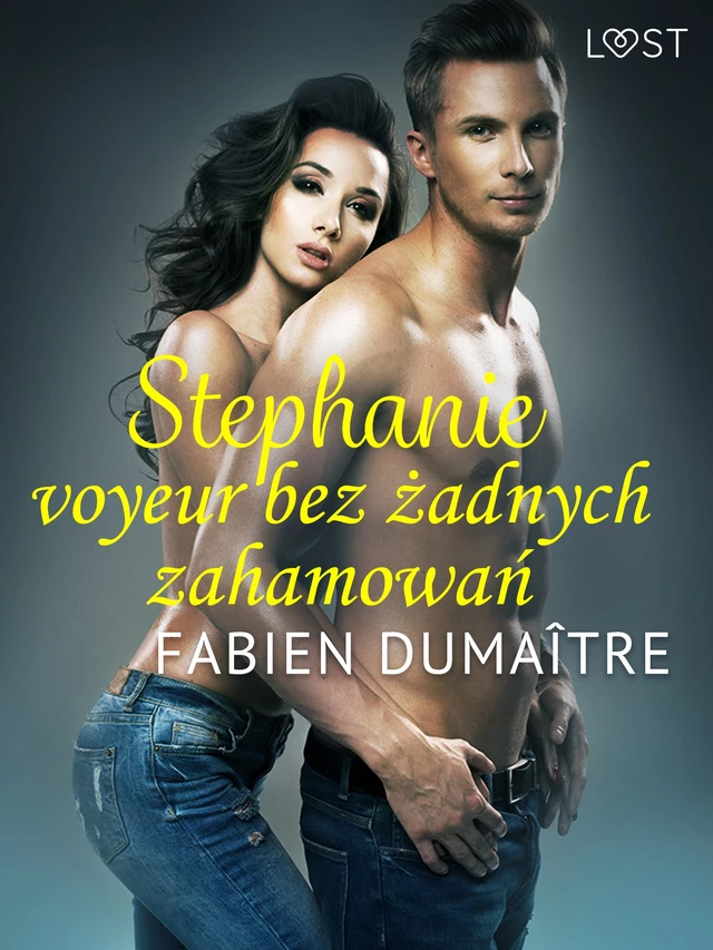 Stephanie, voyeur bez żadnych zahamowań - opowiadanie erotyczne - Fabien Dumaître - Saga Egmont International