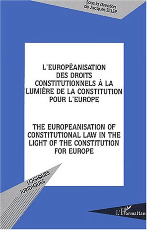 L'européanisation des droits constitutionnels à la lumière de la constitution pour l'Europe -  - Editions L'Harmattan