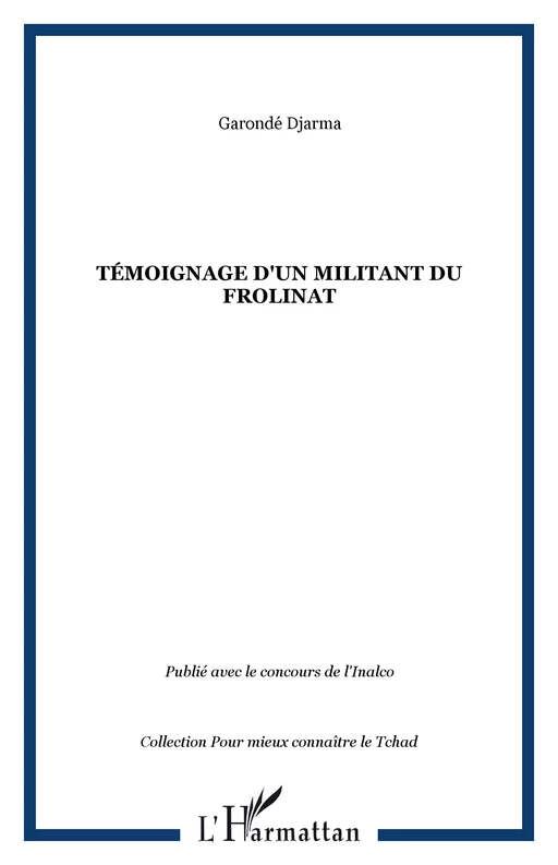 Témoignage d'un militant du FROLINAT - Garondé Djarma - Editions L'Harmattan