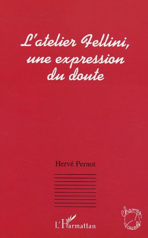 L'atelier Fellini, une expression du doute - Hervé Pernot - Editions L'Harmattan