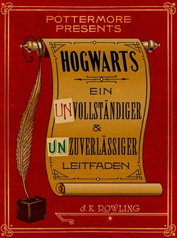 Hogwarts Ein unvollständiger und unzuverlässiger Leitfaden