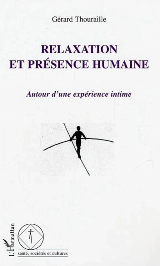 Relaxation et présence humaine - Gérard Thouraille - Editions L'Harmattan