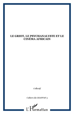 Le griot, le psychanalyste et le cinéma africain