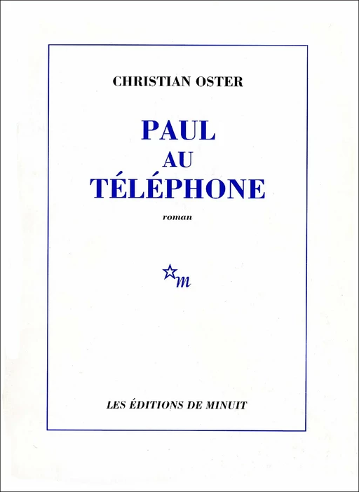 Paul au téléphone - Christian Oster - Minuit