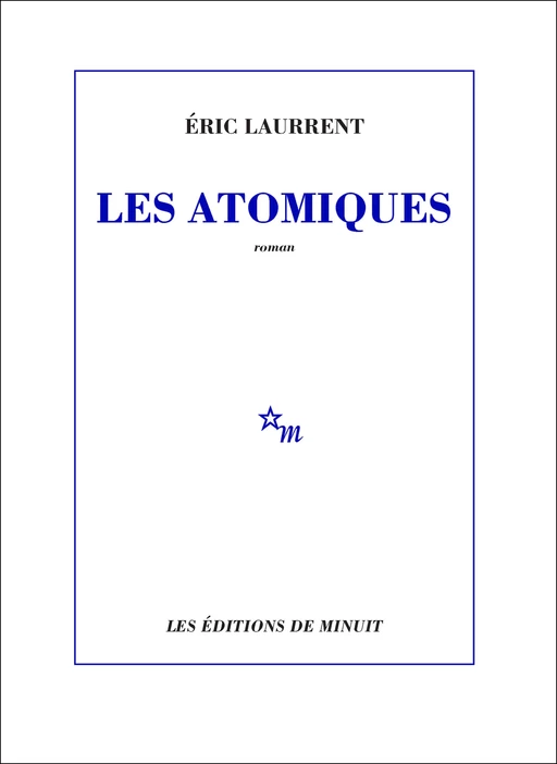 Les Atomiques - Eric Laurrent - Minuit