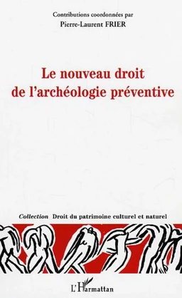 Le nouveau droit de l'archéologie préventive