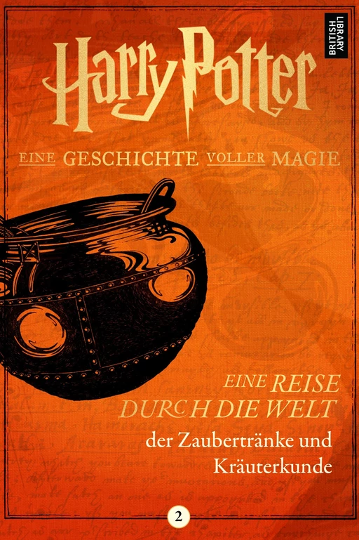 Eine Reise durch die Welt der Zaubertränke und Kräuterkunde -  Pottermore Publishing - Pottermore