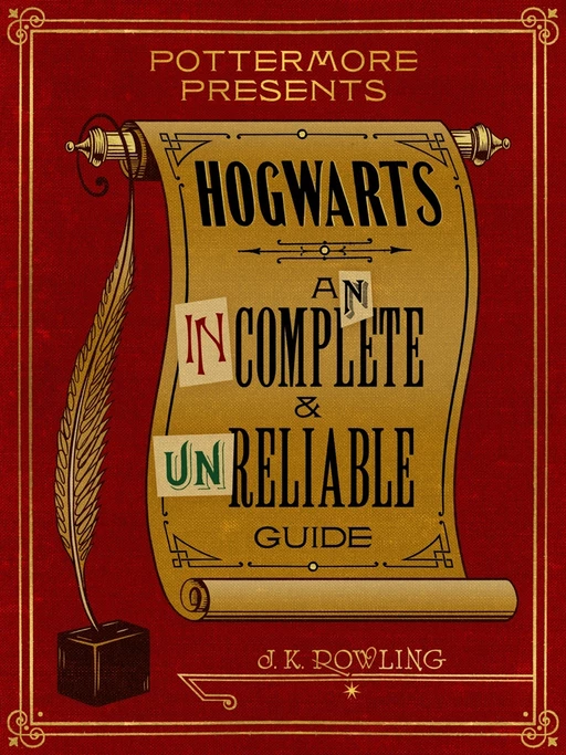 Hogwarts: An Incomplete and Unreliable Guide - J.K. Rowling - Pottermore