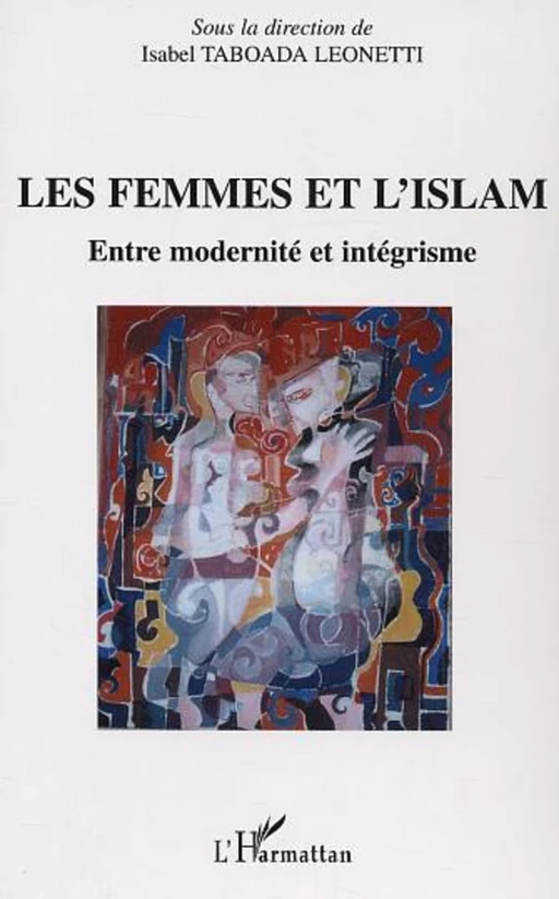 Les femmes et l'islam - Isabelle Taboada Leonetti - Editions L'Harmattan