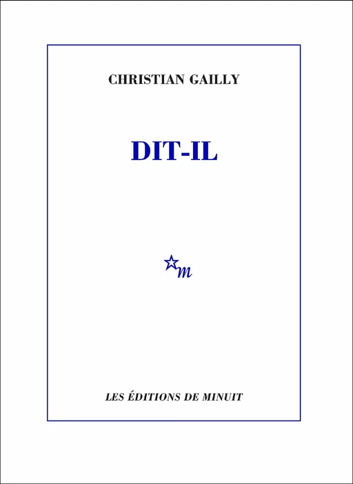 Dit-il - Christian Gailly - Minuit