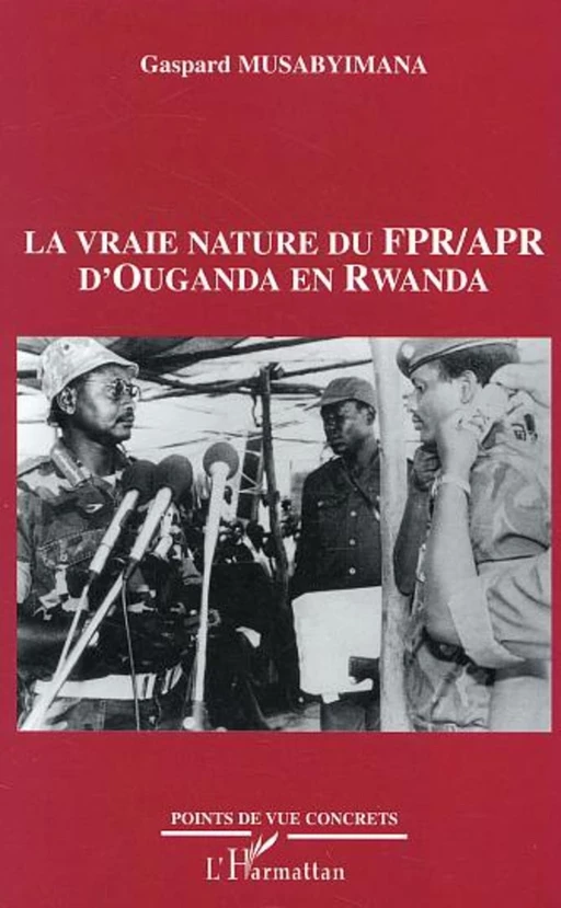 Vraie nature du FPR APR d'Ouganda en Rwanda - Gaspard Musabyimana - Editions L'Harmattan