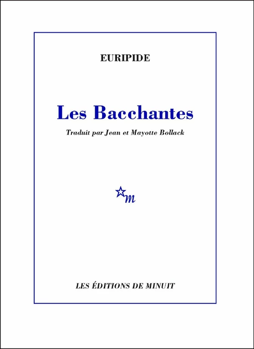 Les Bacchantes -  Euripide - Minuit