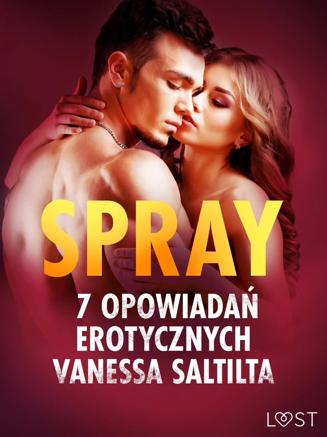 Spray - 7 opowiadań erotycznych - Vanessa Salt - Saga Egmont International