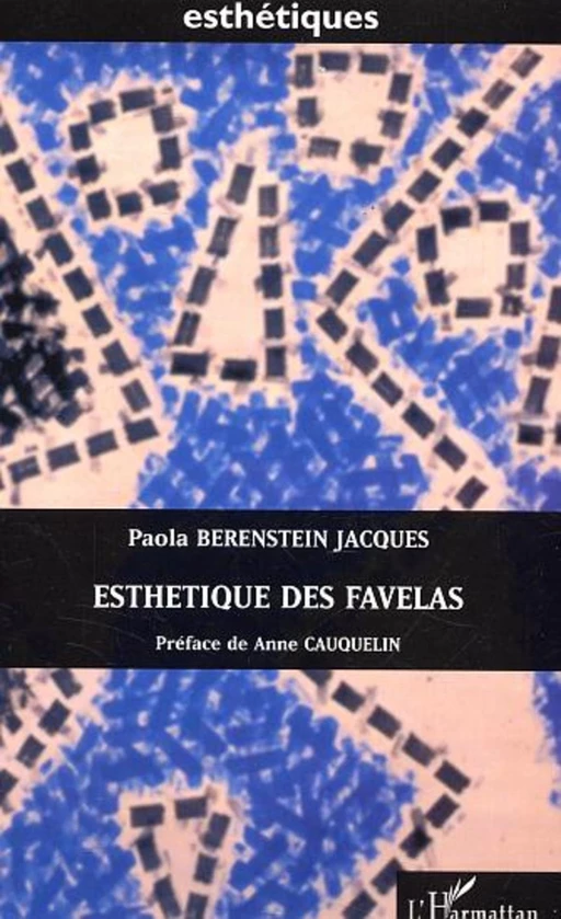 Esthétique des favelas - Paola Berenstein-Jacques - Editions L'Harmattan