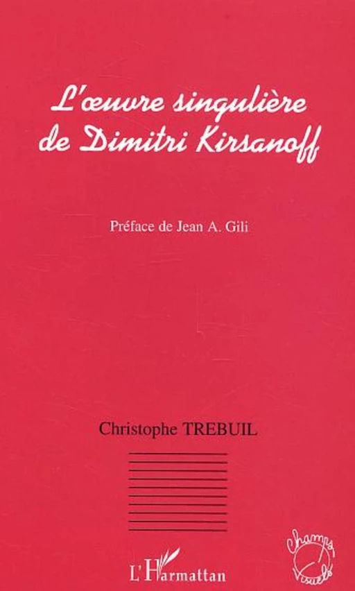 L'oeuvre singulière de Dimitri Kirsanoff - Christophe Trebuil - Editions L'Harmattan