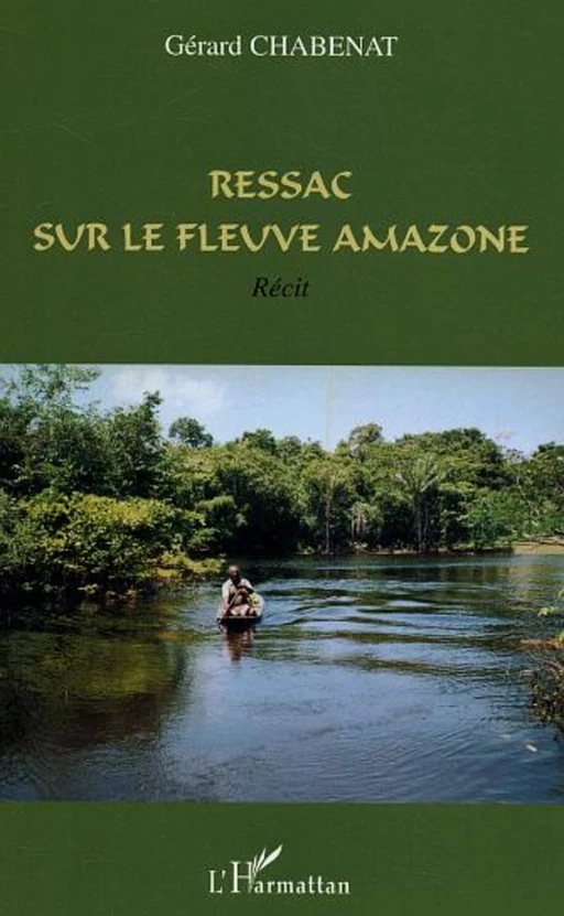 Ressac sur le fleuve Amazone - Gérard Chabenat - Editions L'Harmattan