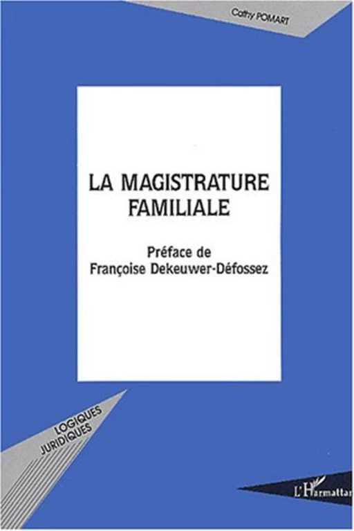 La magistrature familiale - Cathy Pomart - Editions L'Harmattan