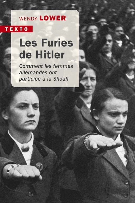 Les Furies de Hitler. Comment les femmes allemandes ont participé à la Shoah - Wendy Lower - Tallandier