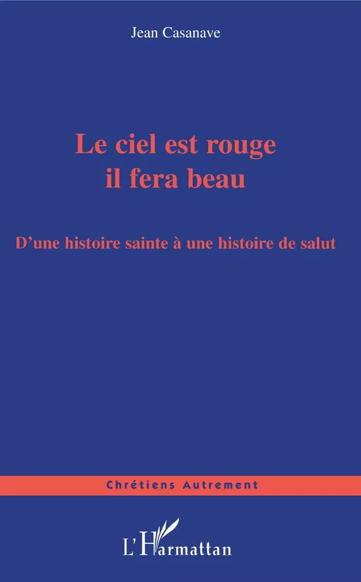 Le ciel est rouge il fera beau - Jean Casanave - Editions L'Harmattan