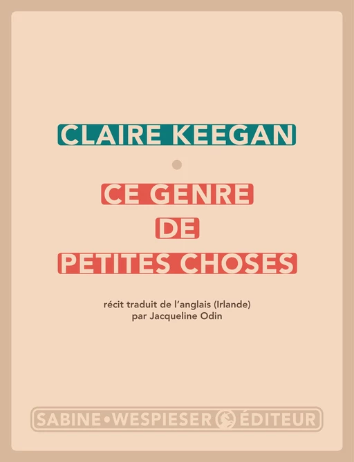 Ce genre de petites choses - Claire Keegan - Sabine Wespieser éditeur