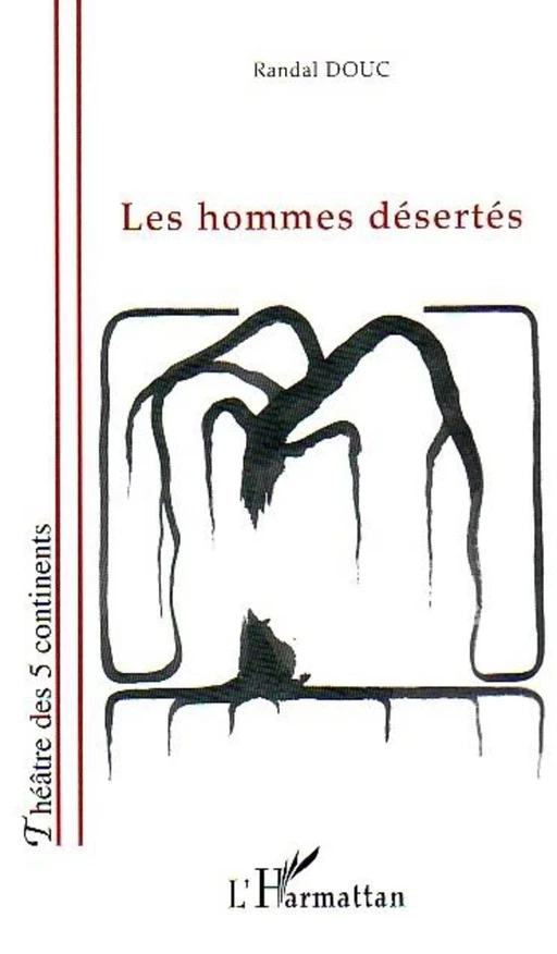 Les hommes désertés - Randal Douc - Editions L'Harmattan