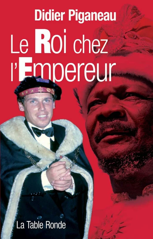 Le Roi chez l'Empereur - Didier Piganeau - Editions de la Table Ronde