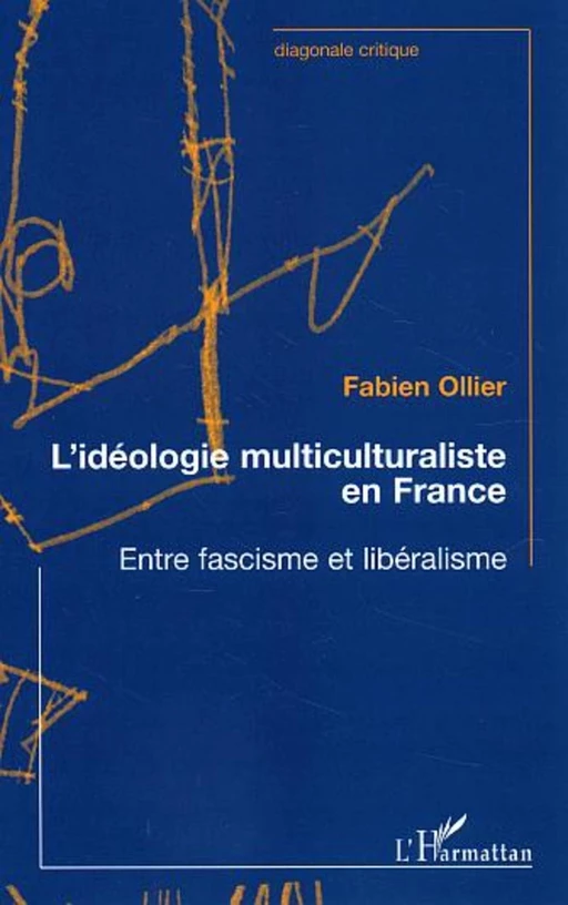 L'idéologie multiculturaliste en France - Fabien Ollier - Editions L'Harmattan