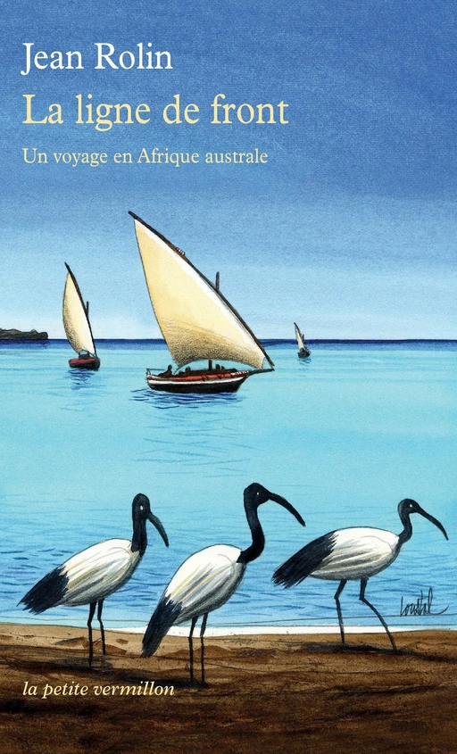 La ligne de front. Un voyage en Afrique australe - Jean Rolin - Editions de la Table Ronde