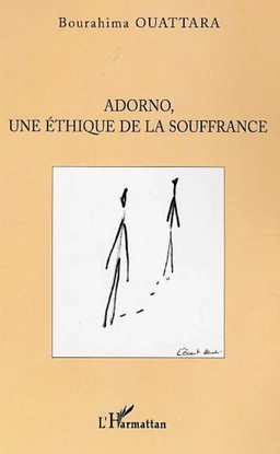 Adorno, une éthique de la souffrance