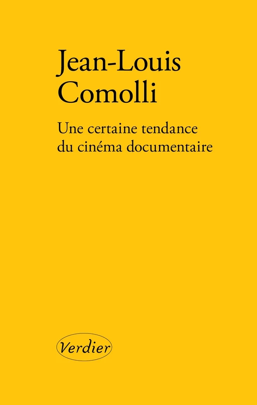 Une certaine tendance du cinéma documentaire - Jean-Louis Comolli - Verdier