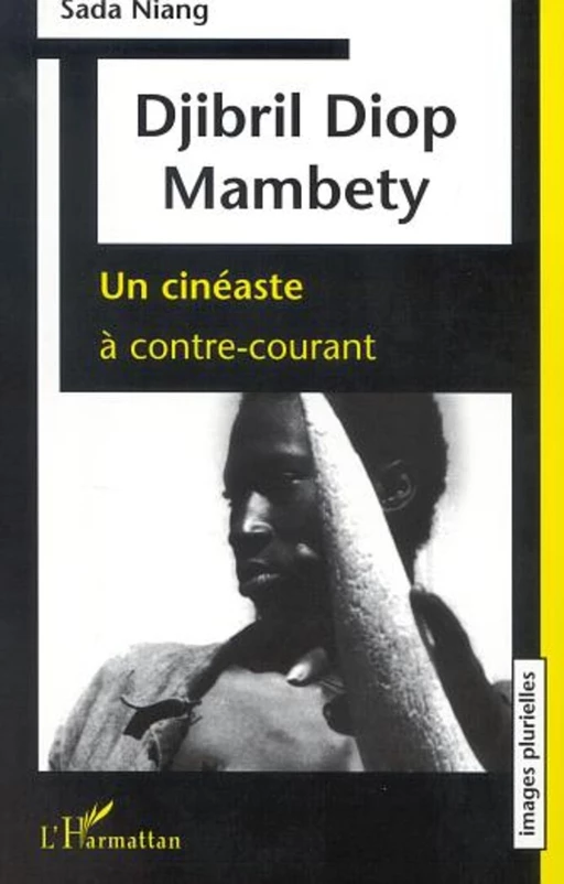 DJIBRIL DIOP MAMBETY - Sada Niang - Editions L'Harmattan