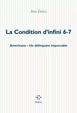 La Condition d'infini 6, 7, Americana, Un délinquant impeccable