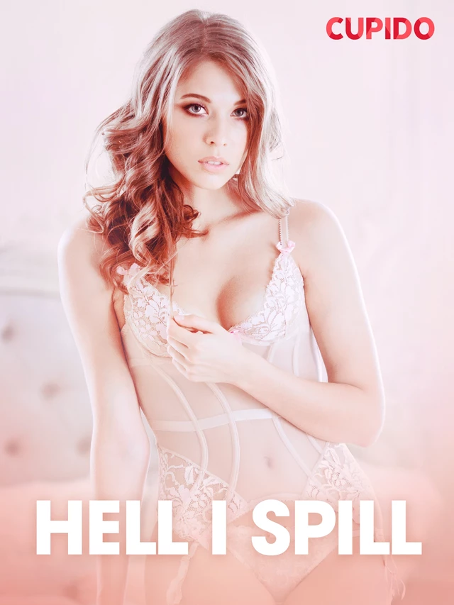 Hell i spill - erotiske noveller -  Cupido - Saga Egmont International