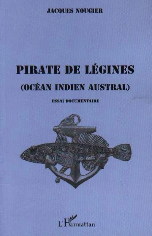 Pirate de légines - Jacques Nougier - Editions L'Harmattan