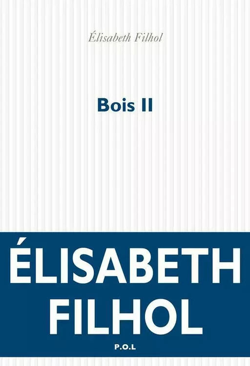 Bois II - Élisabeth Filhol - POL Editeur