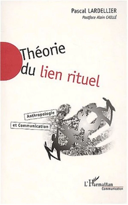 THÉORIE DU LIEN RITUEL - Pascal Lardellier - Editions L'Harmattan