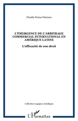 L'Émergence de l'arbitrage commercial international en Amérique latine