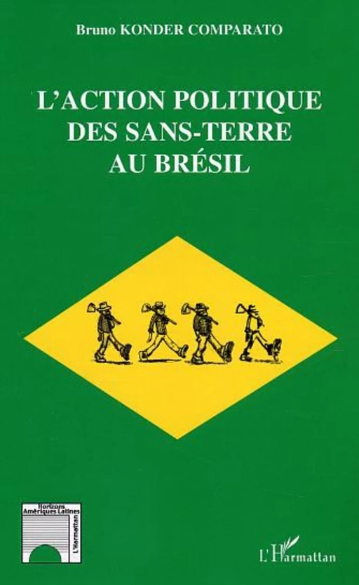 L'action politique des sans-terre au Brésil - Bruno Konder Comparato - Editions L'Harmattan