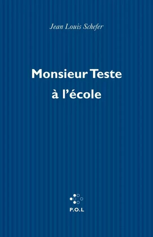 Monsieur Teste à l'école - Jean Louis Schefer - POL Editeur