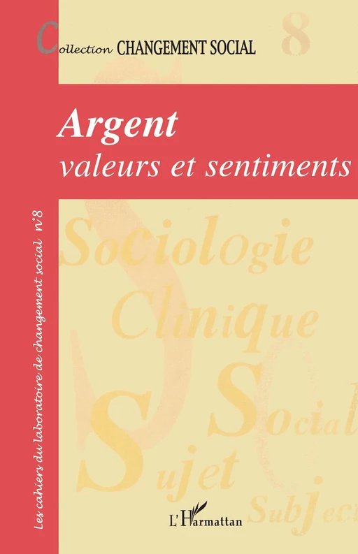 Argent, valeurs et sentiments -  - Editions L'Harmattan