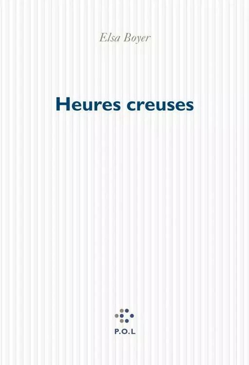 Heures creuses - Elsa Boyer - POL Editeur