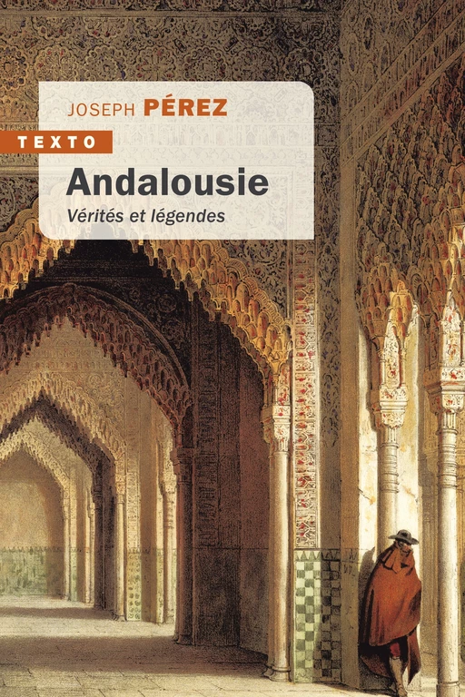 Andalousie - Vérités et légendes - Joseph Perez - Tallandier