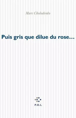 Puis gris que dilue du rose…