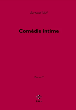 La Comédie intime. Oeuvres IV