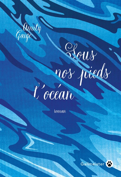 Sous nos pieds l'océan - Amity Gaige - Editions Gallmeister