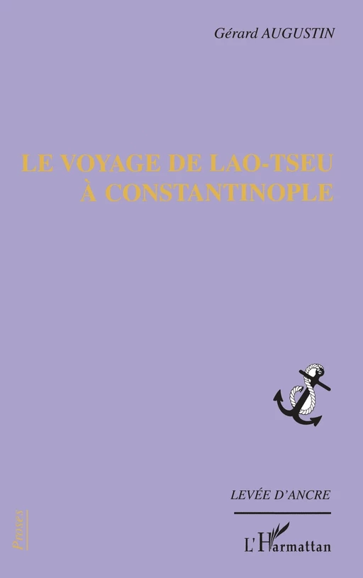 Le voyage de Lao-Tseu à Constantinople - Gerard Augustin - Editions L'Harmattan