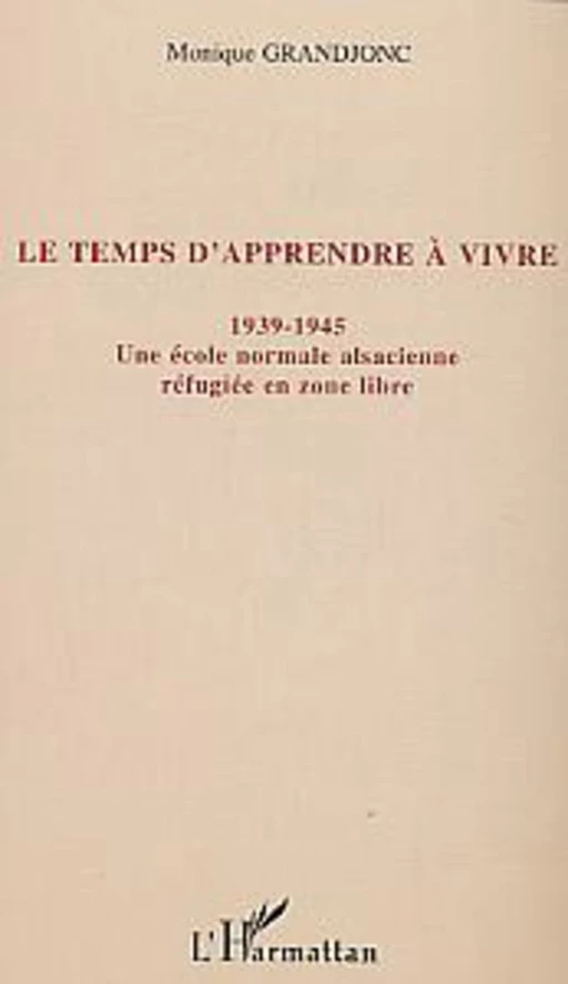 Le temps d'apprendre à vivre - Monique Grandjonc - Editions L'Harmattan