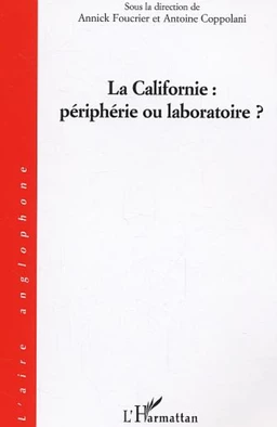 La Californie : périphérie ou laboratoire ?